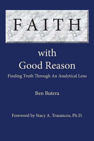 Faith with Good Reason de Ben Butera