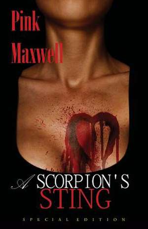 A Scorpion's Sting de Pink Maxwell