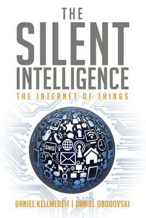 The Silent Intelligence de Daniel Kellmereit