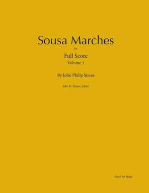 Sousa Marches in Full Score: Volume 1 de John Philip Sousa