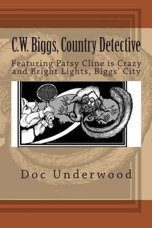 C.W. Biggs, Country Detective de Doc Underwood