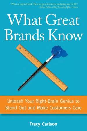 What Great Brands Know de Tracy Carlson