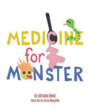 Medicine for Monster de Adrianna Ahern Donat