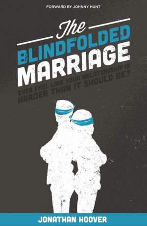 The Blindfolded Marriage de Jonathan M. Hoover