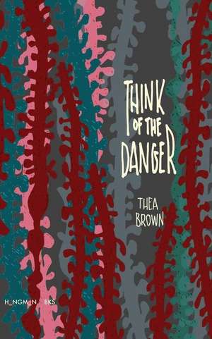 Think of the Danger de Thea Brown