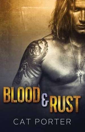 Blood & Rust de Cat Porter