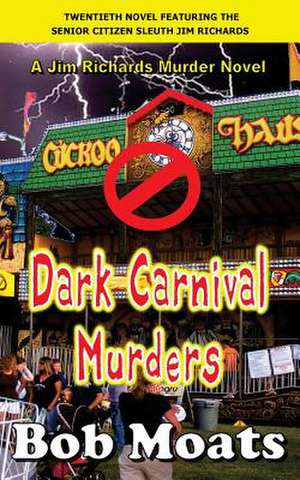 Dark Carnival Murders de Bob Moats