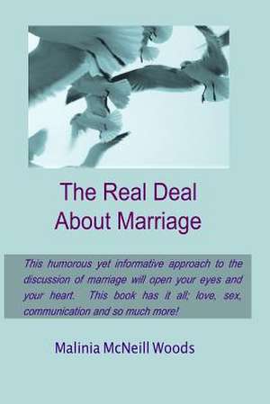 The Real Deal about Marriage de Malinia McNeill Woods