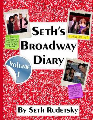 Seth's Broadway Diary, Volume 1 de Seth Rudetsky