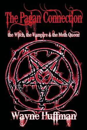 The Pagan Connection de Wayne Huffman