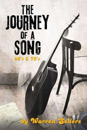 Journey of a Song 60's & 70's de Warren Sellers