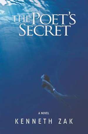 The Poet's Secret de Kenneth Zak