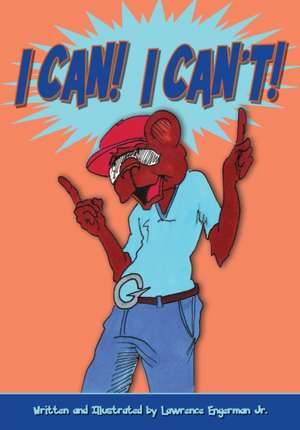 I CAN! i CAN'T!: HipHop&Friends de Lawrence Engerman