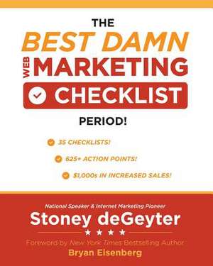 The Best Damn Web Marketing Checklist, Period! de Stoney Degeyter