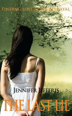 The Last Lie de Jennifer Jefferis