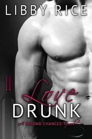 Love Drunk de Libby Rice