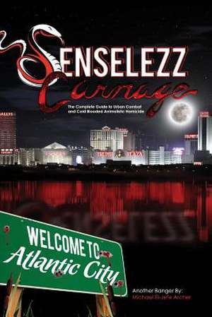 Senselezz Carnage de Michael El Jefe Archer