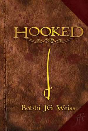 Hooked de Bobbi Jg Weiss