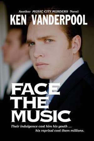 Face the Music de Ken Vanderpool