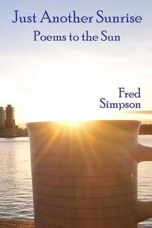 Just Another Sunrise de Fred Simpson