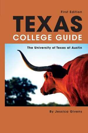 Texas College Guide de Jessica Givens