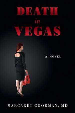 Death in Vegas de Margaret Goodman MD