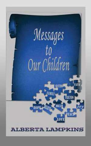 Messages to Our Children de Alberta Lampkins