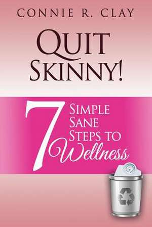 Quit Skinny! de Connie R. Clay