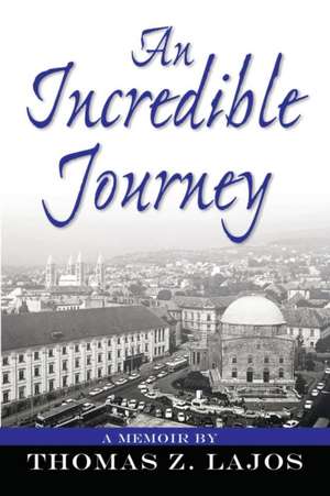 An Incredible Journey de T. Z. Lajos