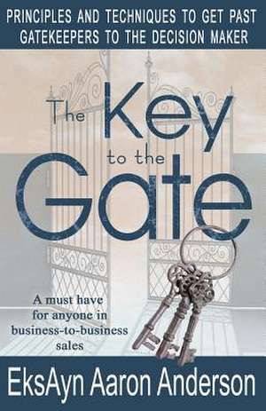 The Key to the Gate de Eksayn Aaron Anderson