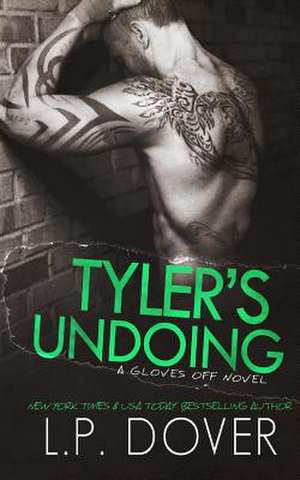 Tyler's Undoing de L. P. Dover