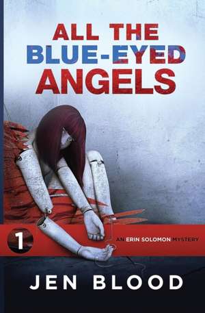 All the Blue-Eyed Angels de Jen Blood