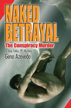 Naked Betrayal de Geno Azevedo