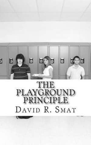 The Playground Principle de David R. Smat