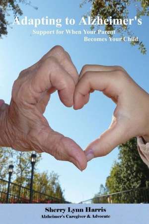 Adapting to Alzheimer's de Sherry Lynn Harris