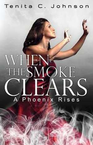 When the Smoke Clears de Tenita C. Johnson