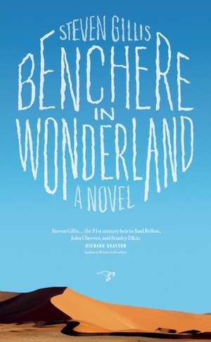 Benchere in Wonderland: A Novel de Steven Gillis