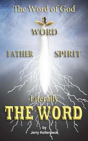 The Word of God - Literally the Word de Jerry Hollenbeck