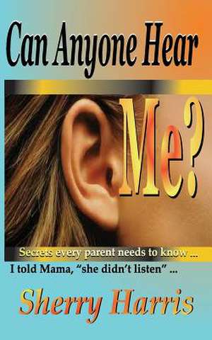 Can Anyone Hear Me? de Sherry Harris