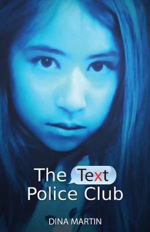 The Text Police Club de Dina Martin