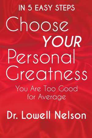 Choose Your Personal Greatness