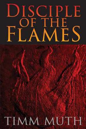 Disciple of the Flames de Timm Muth