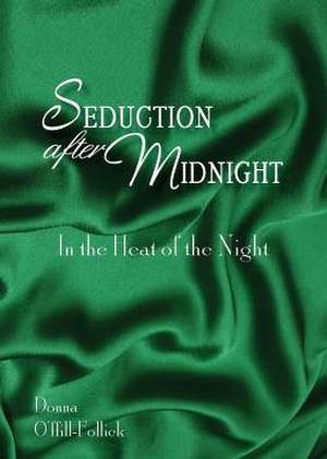 Seduction After Midnight de Donna O'Ffill-Follick