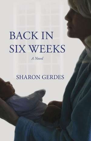 Back in Six Weeks de Sharon Gerdes