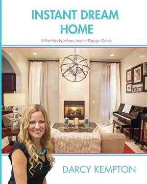 Instant Dream Home de Darcy Kempton