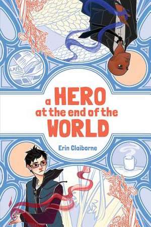 A Hero at the End of the World de Erin Claiborne