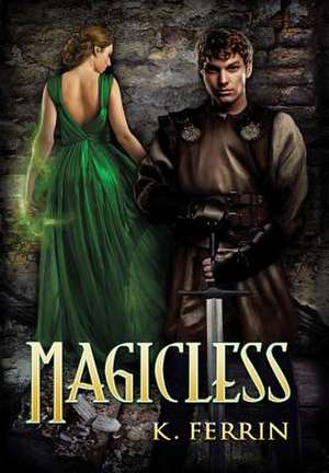 Magicless de K. Ferrin