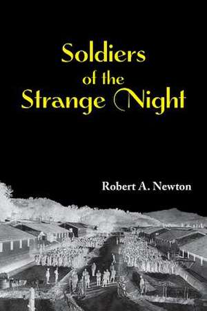 Soldiers of the Strange Night de MR Robert a. Newton