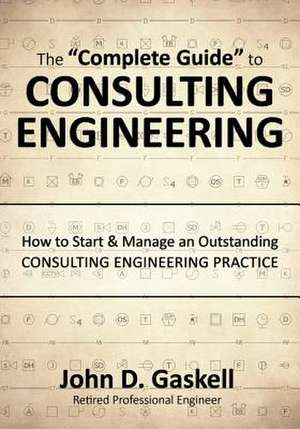 The "Complete" Guide to CONSULTING ENGINEERING de John Gaskell