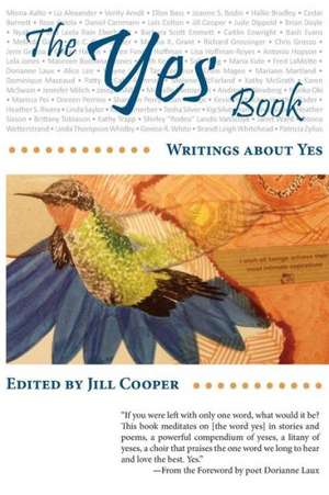 The Yes Book: Writings About Yes de Dorianne Laux